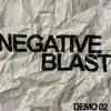 Negative Blast - Demo 02 - Single